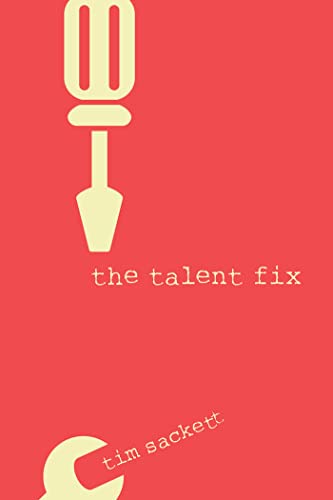 Beispielbild fr The Talent Fix : A Leader's Guide to Recruiting Great Talent zum Verkauf von Better World Books