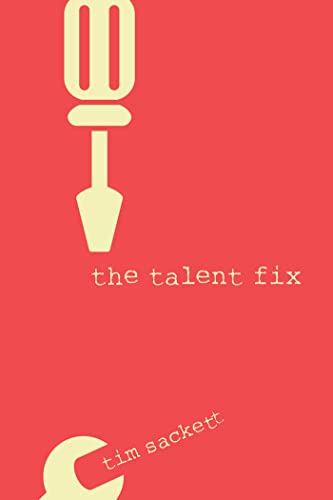 Stock image for The Talent Fix: A Leader?s Guide to Recruiting Great Talent for sale by Save With Sam