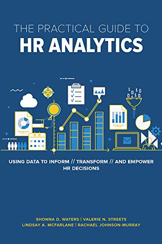 Beispielbild fr The Practical Guide to HR Analytics: Using Data to Inform, Transform, and Empower HR Decisions zum Verkauf von Irish Booksellers