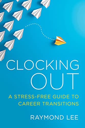 Stock image for Clocking Out: A Stress-Free Guide to Career Transitions for sale by SecondSale