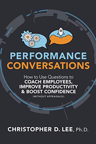 9781586446697: Performance Conversations: How to Use Questions to Coach Employees, Improve Productivity, and Boost Confidence (Without Appraisals!)