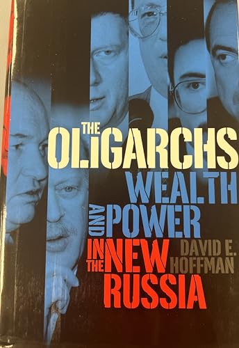 Stock image for The Oligarchs: Wealth Power in the New Russia for sale by Books of the Smoky Mountains