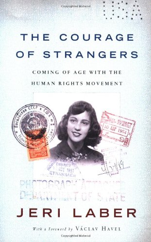 9781586480141: The Courage of Strangers: Coming of Age with the Human Rights Movement