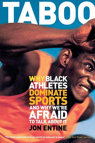 Taboo: Why Black Athletes Dominate Sports and Why We're Afraid to Talk About It