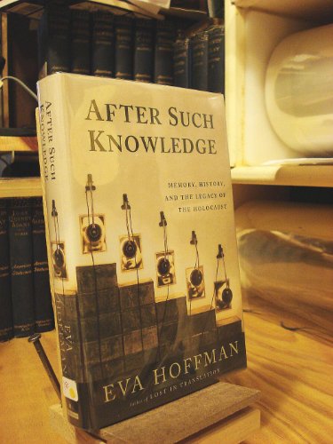 Imagen de archivo de After Such Knowledge : Memory, History, and the Legacy of the Holocaust a la venta por Better World Books