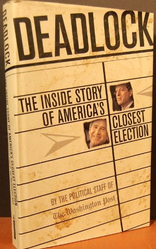 Imagen de archivo de Deadlock: The Inside Story of America's Closest Election a la venta por HPB-Ruby