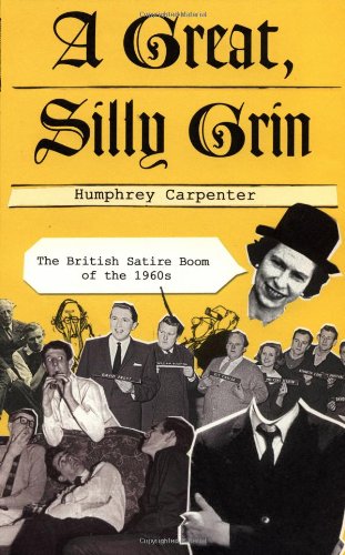 9781586480813: A Great, Silly Grin: The British Satire Boom of the 1960s
