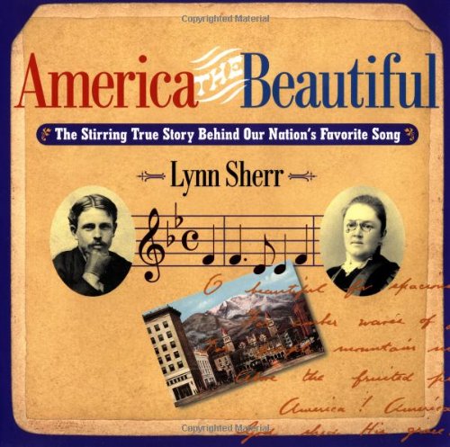 Imagen de archivo de America the Beautiful: The Stirring True Story Behind Our Nations's Favourite Song a la venta por Lowry's Books