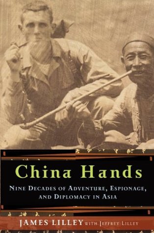 Beispielbild fr China Hands: Nine Decades of Adventure, Espionage, and Diplomacy in Asia zum Verkauf von Books of the Smoky Mountains