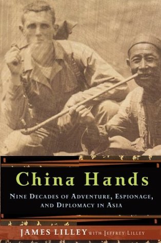 Stock image for China Hands : Nine Decades of Adventure, Espionage, and Diplomacy in Asia for sale by Better World Books