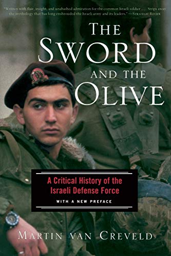 Stock image for The Sword and the Olive: A Critical History of the Israeli Defense Force for sale by First Choice Books