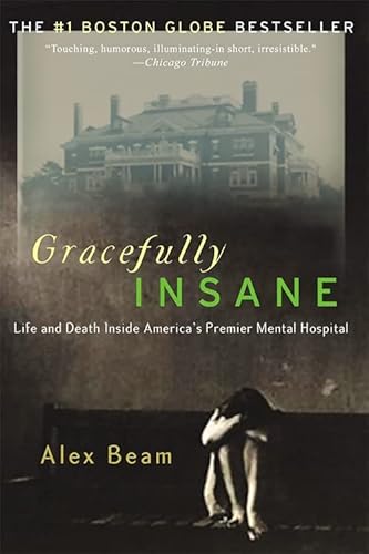 Beispielbild fr Gracefully Insane: Life and Death Inside America's Premier Mental Hospital zum Verkauf von HPB Inc.