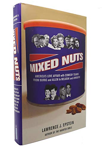 Beispielbild fr Mixed Nuts : America's Love Affair with Comedy Teams from Burns and Allen to Belushi and Aykroyd zum Verkauf von Better World Books
