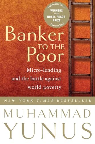 Stock image for Banker to the Poor: Micro-Lending and the Battle Against World Poverty for sale by Pomfret Street Books
