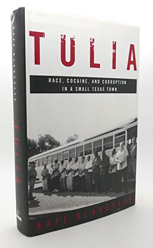 Beispielbild fr Tulia : Race, Cocaine, and Corruption in a Small Texas Town zum Verkauf von Better World Books