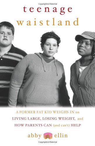Imagen de archivo de Teenage Waistland : A Former Fat Kid Weighs in on Living Large, Losing Weight, and How Parents Can (and Can't) Help a la venta por The Book Cellar, LLC