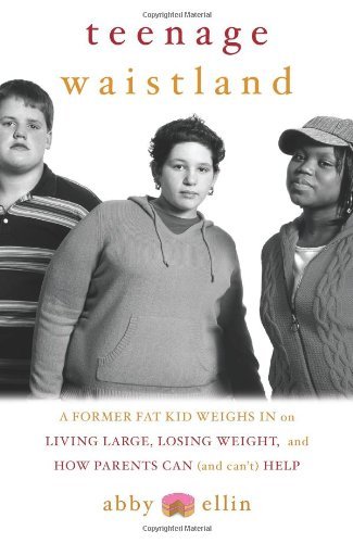 Stock image for Teenage Waistland: A Former Fat Kid Weighs in on Living Large, Losing Weight, and How Parents Can (and Can't) Help for sale by SecondSale