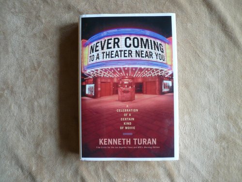 Beispielbild fr Never Coming to a Theater near You : A Celebration of a Certain Kind of Movie zum Verkauf von Better World Books