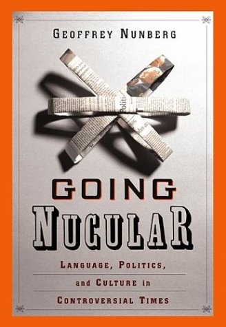 Beispielbild fr Going Nucular : Language, Politics and Culture in Confrontational Times zum Verkauf von Better World Books