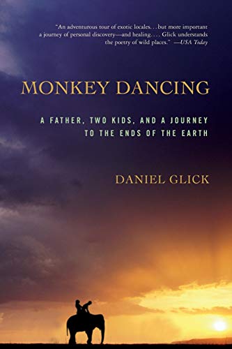 Beispielbild fr Monkey Dancing: A Father, Two Kids, And A Journey To The Ends Of The Earth zum Verkauf von Wonder Book