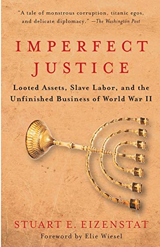 Stock image for Imperfect Justice: Looted Assets, Slave Labor, and the Unfinished Business of World War II for sale by Decluttr