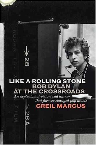 Beispielbild fr Like a Rolling Stone: Bob Dylan at the Crossroads zum Verkauf von SecondSale