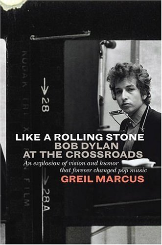 Stock image for Like a Rolling Stone : Bob Dylan at the Crossroads for sale by Better World Books