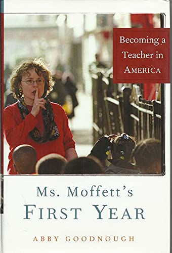 Stock image for Ms. Moffett's First Year: Becoming a Teacher in America for sale by Your Online Bookstore