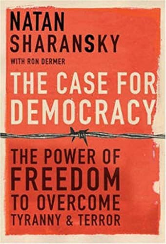 Stock image for The Case for Democracy : The Power of Freedom to Overcome Tyranny and Terror for sale by The Book Cellar, LLC