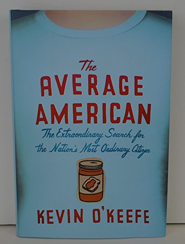 9781586482701: The Average American: The Extraordinary Search for the Nation's Most Ordinary Citizen [Idioma Ingls]