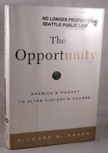 Beispielbild fr The Opportunity : America's Moment to Alter History's Course zum Verkauf von Better World Books