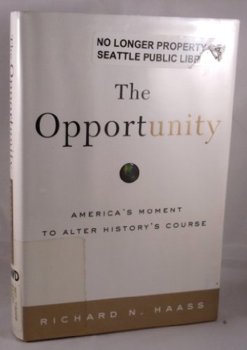 Stock image for The Opportunity: America's Moment to Alter History's Course for sale by Pomfret Street Books