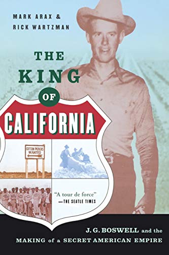 Imagen de archivo de The King Of California: J.G. Boswell and the Making of A Secret American Empire a la venta por Goodwill Books