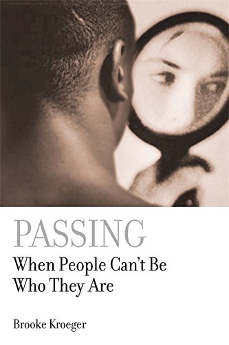 Stock image for Passing : When People Can't Be Who They Are for sale by Better World Books