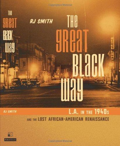 Beispielbild fr The Great Black Way : L. A. in the 1940s and the Lost African-American Renaissance zum Verkauf von Better World Books
