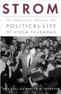 Beispielbild fr Strom : The Complicated Personal and Political Life of Strom Thurmond zum Verkauf von Better World Books