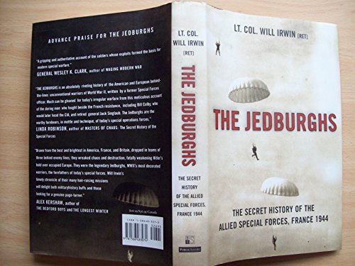 Stock image for The Jedburghs: France, 1944, and the Secret Untold History of the First Special Forces for sale by Wonder Book