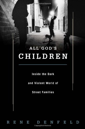 Imagen de archivo de All God's Children : Inside the Dark and Violent World of Street Families a la venta por Better World Books