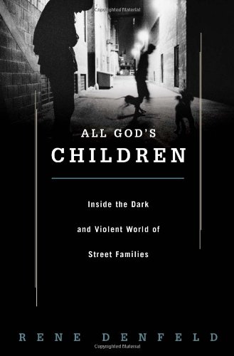 Stock image for All God's Children: Inside the Dark and Violent World of Street Families for sale by HPB-Emerald