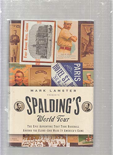 Imagen de archivo de Spalding's World Tour : The Epic Adventure That Took Baseball Around the Globe - and Made It America's Game a la venta por Mike's Baseball Books