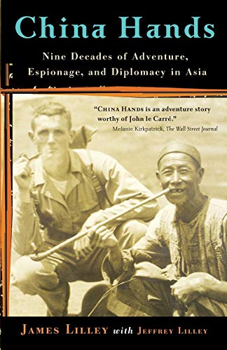 Beispielbild fr China Hands: Nine Decades of Adventure, Espionage, and Diplomacy in Asia zum Verkauf von Books-FYI, Inc.