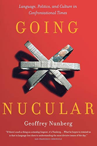 Going Nucular: Language, Politics, and Culture in Confrontational Times