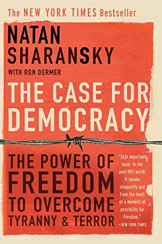 Imagen de archivo de The Case For Democracy: The Power Of Freedom to Overcome Tyranny And Terror a la venta por Wonder Book