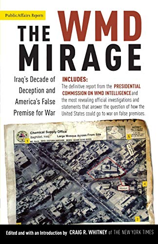 Stock image for The WMD Mirage: Iraq's Decade of Deception and America's False Premise for War (Publicaffairs Reports) for sale by HPB-Movies