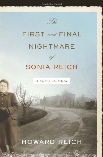 Beispielbild fr The First and Final Nightmare of Sonia Reich: A Son's Memoir zum Verkauf von Wonder Book