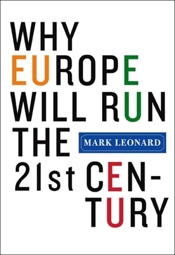 Imagen de archivo de Why Europe Will Run the 21st Century a la venta por More Than Words