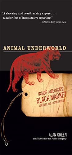 Stock image for Animal Underworld: Inside Americas Black Market for Rare and Exotic Species for sale by KuleliBooks