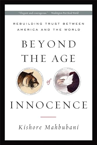 Stock image for Beyond the Age of Innocence: Rebuilding Trust Between America and the World for sale by SecondSale