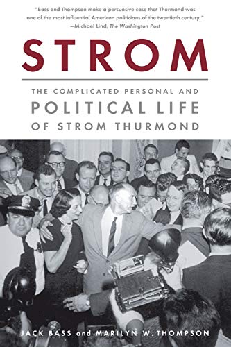 Beispielbild fr Strom: The Complicated Personal and Political Life of Strom Thurmond zum Verkauf von Books From California