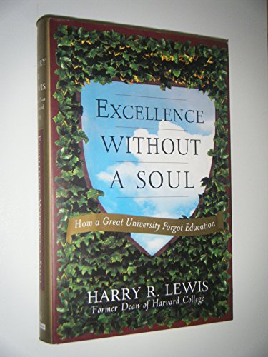 Imagen de archivo de Excellence Without a Soul: How a Great University Forgot Education a la venta por ZBK Books